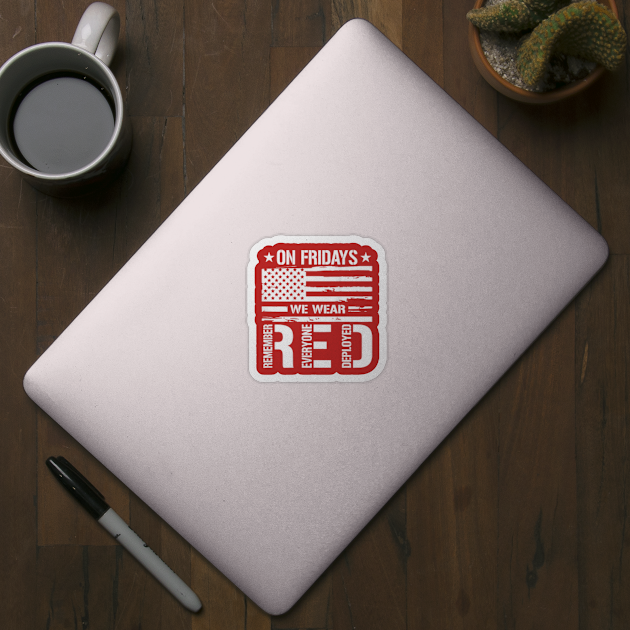 Remember Everyone Deployed On Friday We Wear Red by artcomdesigns